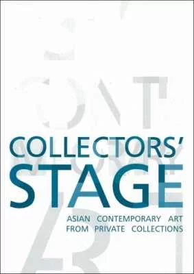Collectors' Stage : Asian Contemporary Art from Private Collections