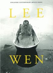 Lee Wen: Lucid Dreams in the Reverie of the Real (Singapore Contemporary Artists Series)
